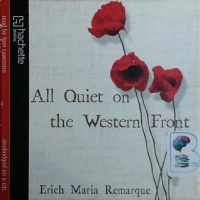 All Quiet on the Western Front written by Erich Maria Remarque performed by Tom Lawrence on CD (Unabridged)
